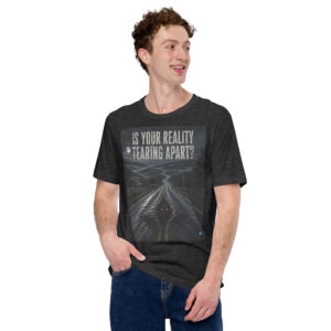 THE 13TH TRANSMISSION – IS YOUR REALITY TEARING APART? (ROAD TEAR ENTITY) UNISEX GRAPHIC T-SHIRT