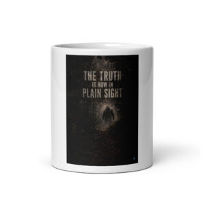 The 13th Transmission — ”The Truth Is Now In Plain Sight” (Forest Encounter) Glossy Mug